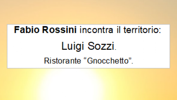 Intervista a Luigi Sozzi ristorante "Gnocchetto".